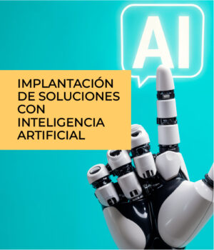 Implantación de soluciones con inteligencia artificial